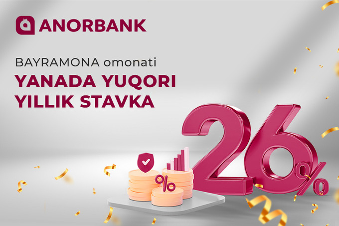 ANORBANK 6 ойлик фойдали инвестицияларни таклиф қилмоқда