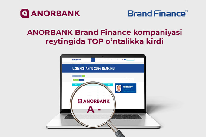 ANORBANK “O‘zbekistondagi qimmatbaho brendlar” ro‘yxatidan joy oldi