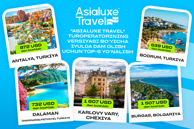 Asialuxe Travel июлда дам олиш учун топ-5 йўналиш билан ўртоқлашди