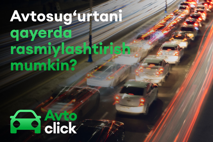 Click Up`da avtosug‘urtani onlayn rasmiylashtirish mumkin