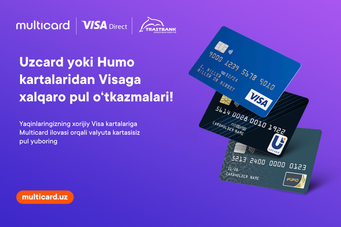 Multicard`dan Visa Direct bilan kartalarsiz dunyo bo‘ylab tezkor pul o‘tkazish imkoni paydo bo‘ldi