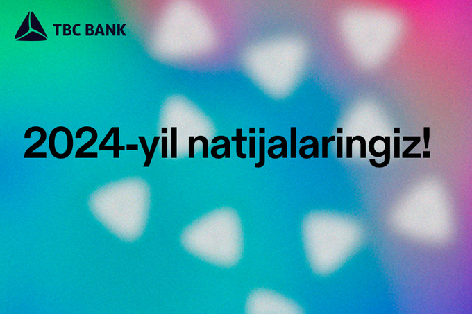 TBC Bank ilk bor foydalanuvchilarning shaxsiy natijalarini sarhisob qildi